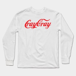 Cray Cray Long Sleeve T-Shirt